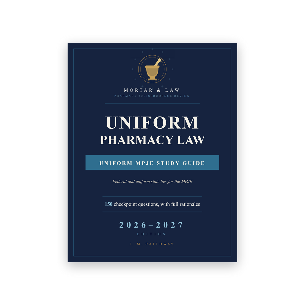 Uniform Pharmacy Law: The Uniform MPJE Study Guide 2026-2027