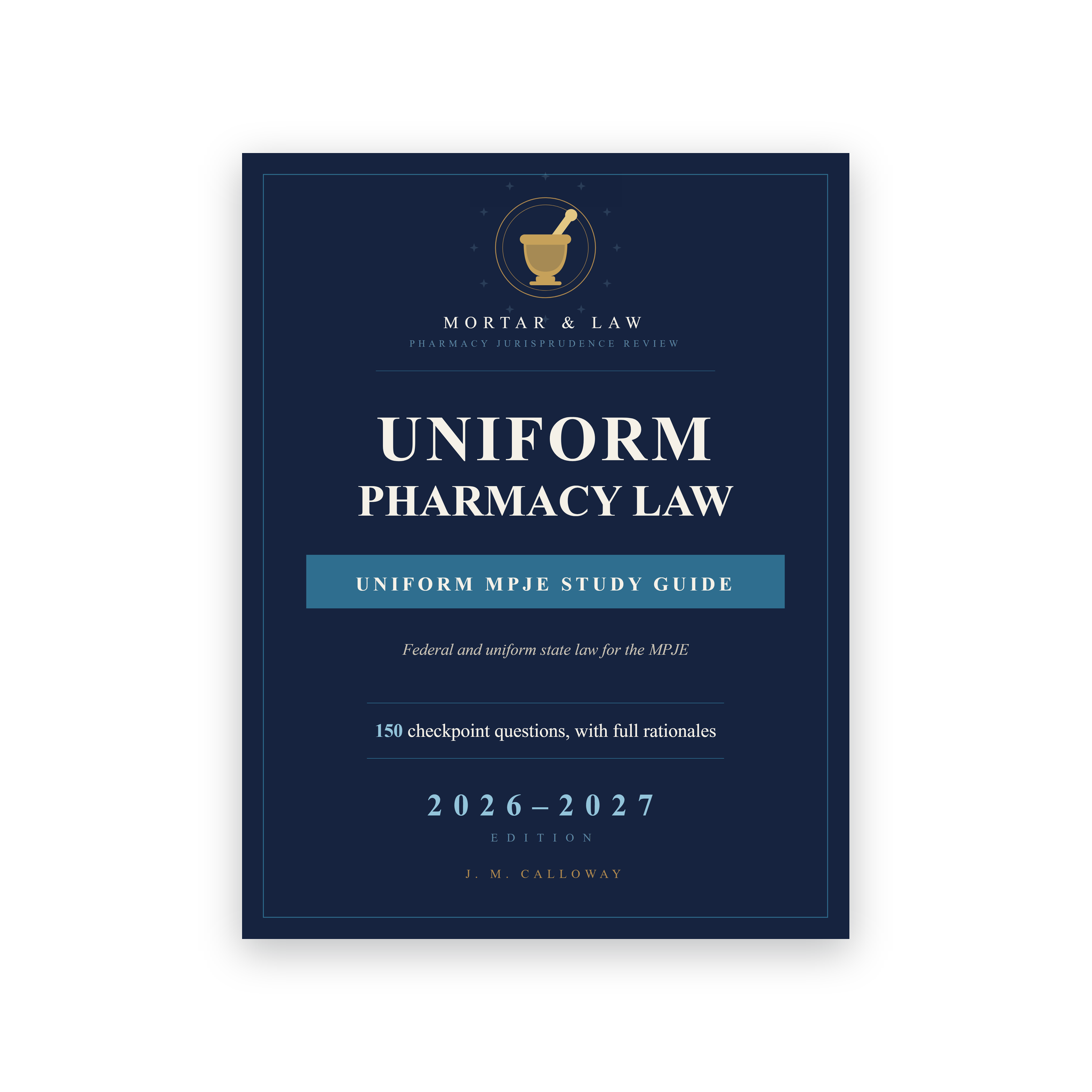 Uniform Pharmacy Law: The Uniform MPJE Study Guide 2026-2027