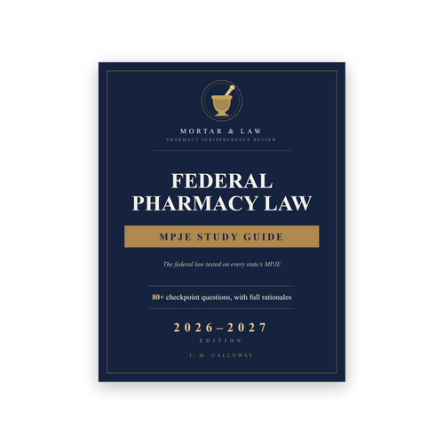 Federal Pharmacy Law: The MPJE Foundation 2026-2027