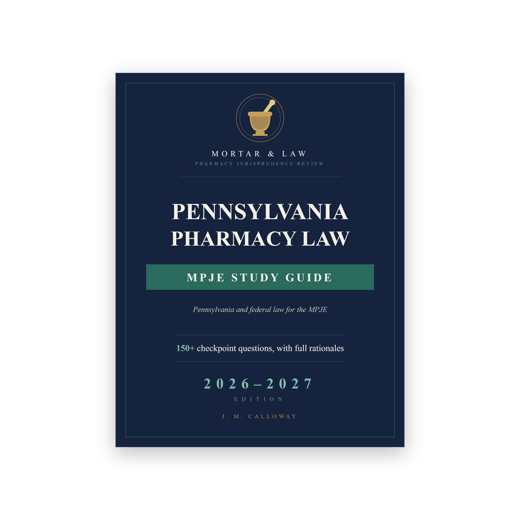 Pennsylvania Pharmacy Law: A Pennsylvania MPJE Study Guide 2026-2027