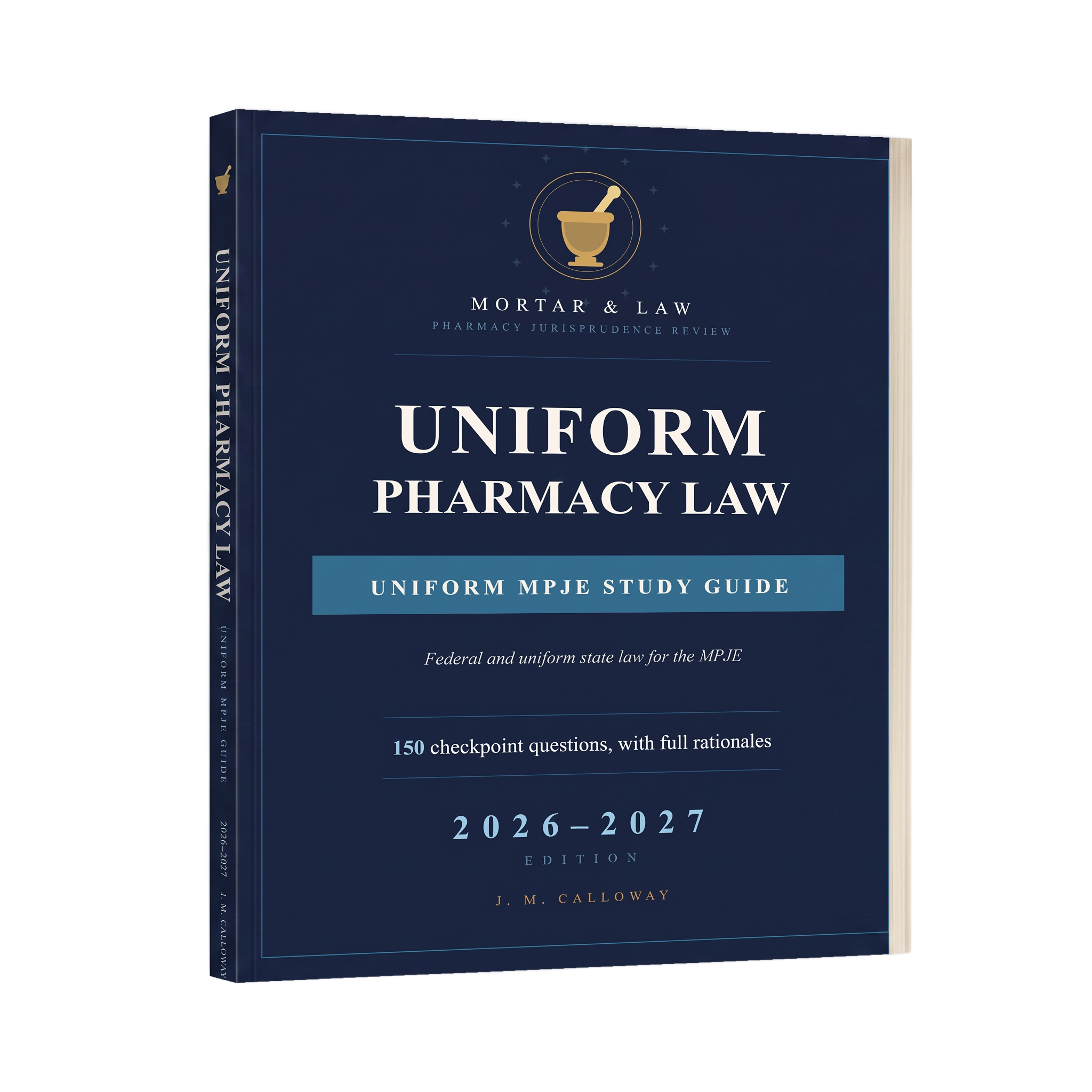 Uniform Pharmacy Law: The Uniform MPJE Study Guide 2026-2027