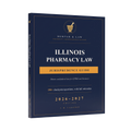 Illinois Pharmacy Law: A Jurisprudence and ILPRO Study Guide 2026-2027