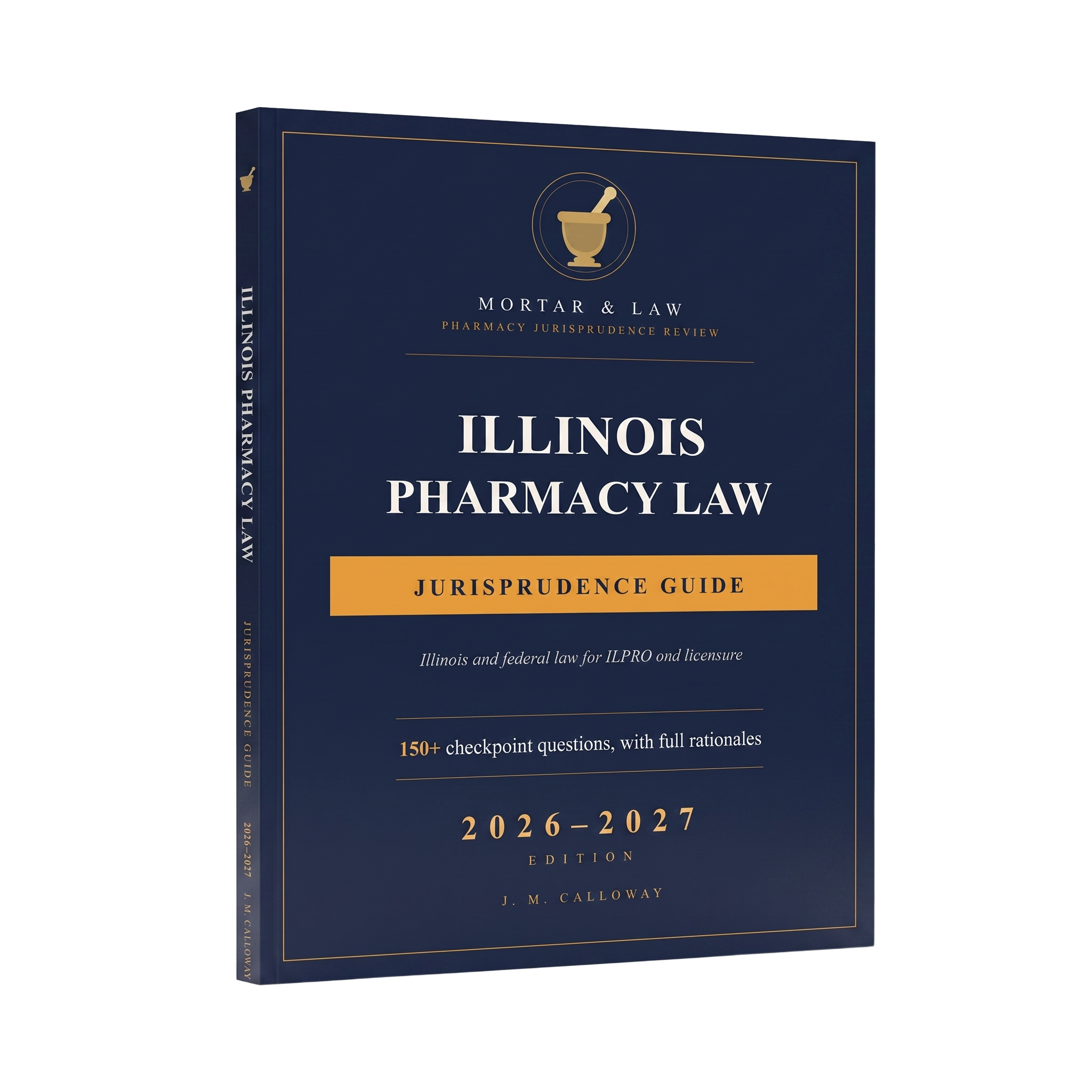 Illinois Pharmacy Law: A Jurisprudence and ILPRO Study Guide 2026-2027