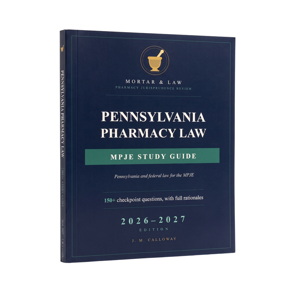 Pennsylvania Pharmacy Law: A Pennsylvania MPJE Study Guide 2026-2027