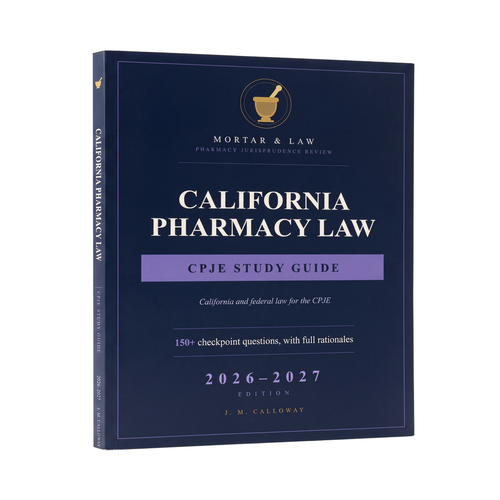 California Pharmacy Law: A CPJE Study Guide 2026-2027