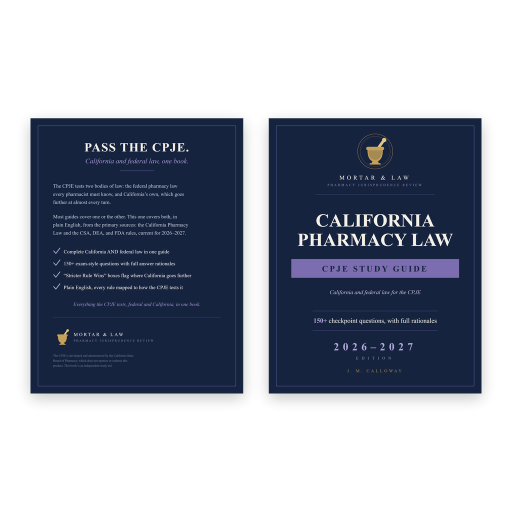 California Pharmacy Law: A CPJE Study Guide 2026-2027